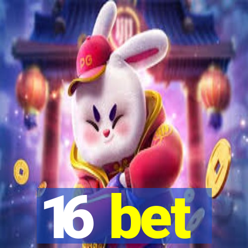 16 bet